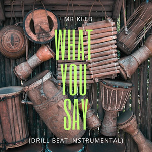 What You Say (Drill Beat instrumental)