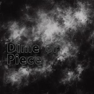 Dime Or Piece