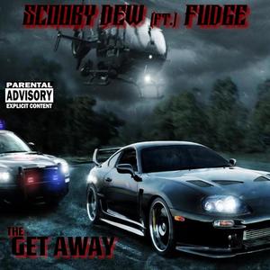 The Get Away (feat. Fudge) [Explicit]