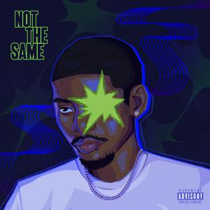 NOT THE SAME (Explicit)