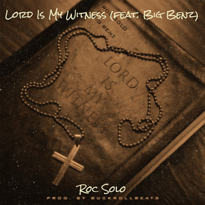 Lord Is My Witness (Explicit)