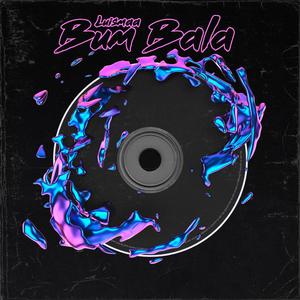 BUM BALA (Explicit)