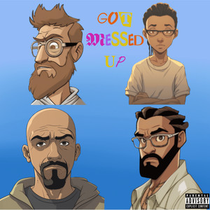 Got Messed Up (Explicit)