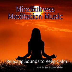 Mindfulness Meditation Music: Relaxing Sounds to Keep Calm, Music for Spa,  Massage & Relax