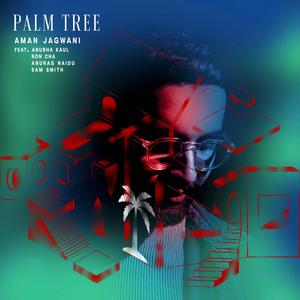 Palm Tree(feat. Ron Cha & Anurag Naidu)