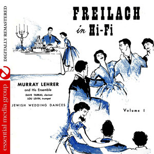 Freilach In Hi-Fi: Jewish Wedding Dances, Vol. 1 (Digitally Remastered)