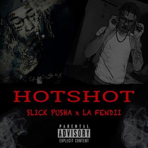 Hot Shot(feat. La Fendii) (Explicit)