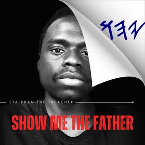 Show Me The Father