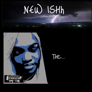 NEW ISHH (feat. THC) (Explicit)
