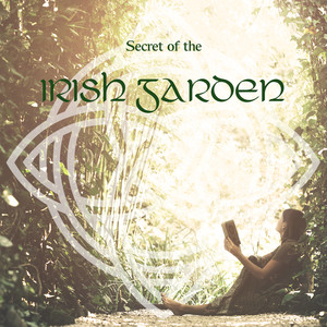 Secret of the Irish Garden - Amazing Collection of Celtic New Age Music for Deep Sleep, Insomnia Relief, Moon Shadow