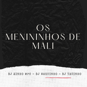 Os Menininhos de Mali (Explicit)