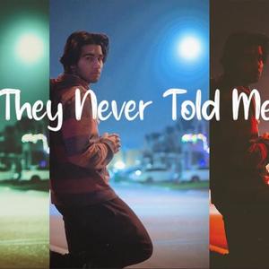 They Never Told Me (Explicit)