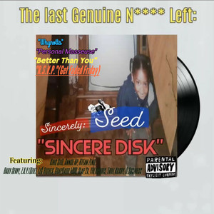 The Last Genuine Nigga Left: Sincere Disk (Explicit)