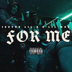 For Me(feat. Lil M3D & Lil A) (Explicit)