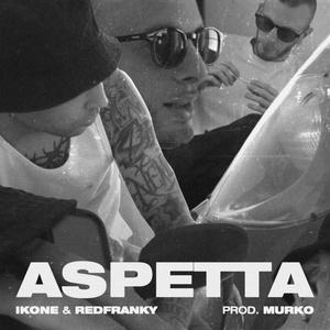 Aspetta (feat. Murko) [Explicit]