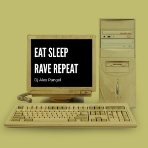 Eat Sleep Rave Repeat