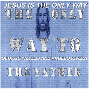 Jesus Is the Only Way