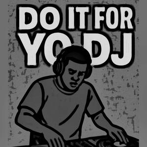 DoitForYoDj (Explicit)