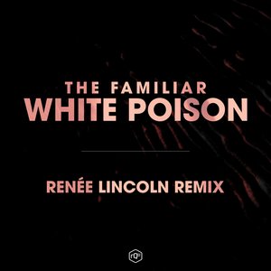 White Poison (Renée Lincoln Remix)