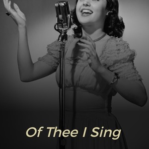 Of Thee I Sing