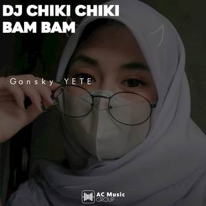 DJ CHIKI CHIKI BAM BAM X TUMANEDANG X GOYANG LUMBA LUMBA