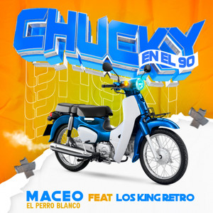 Chucky en el 90 (feat. Los King Retro) [Explicit]