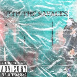 WITH THE SAVAGES (Explicit)