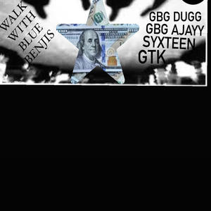 Walk With Blue Benjis (feat. Gbg Ajayy, Syxteen & GTK) (Explicit)