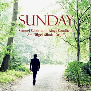 Sunday (Samuel Schürmann singt Sondheim)