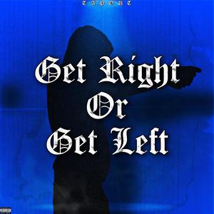 Get Right Or Get Left (Explicit)