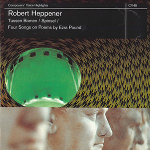 Robert Heppener: Tussen Bomen, Spinsel & Four Songs