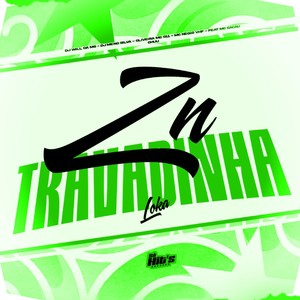 ZN Travadinha Loka (Explicit)