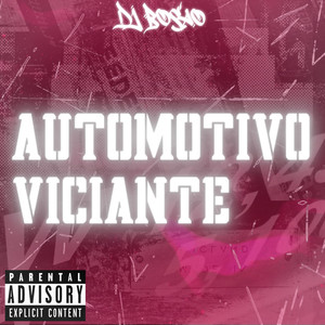 AUTOMOTIVO VICIANTE (Explicit)