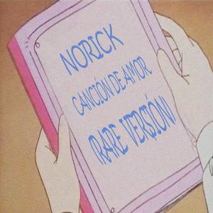 Norick | Canción de Amor | Kotaru (feat. Norick) (Rare Version)