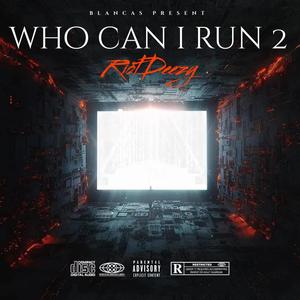 Who Can I Run 2 (Explicit)