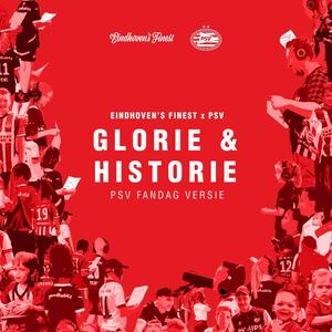 Glorie & Historie (PSV FANdag Versie)