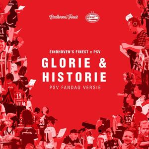 Glorie & Historie (PSV FANdag Versie)