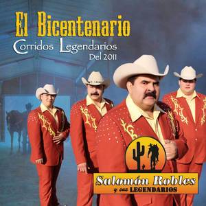 El Bicentenario - Corridos Legendarios Del 2011 (Versión Remasterizada)