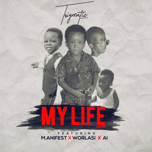 My Life (feat. Worlasi, A.I and Manifest) (Remix)
