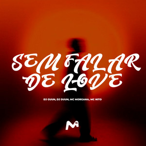 SEM FALAR DE LOVE (Explicit)