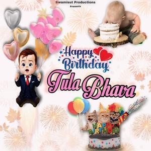 Happy Birthday Tula Bhava