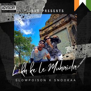 Likh ke le Muhaida (feat. SNOOKAA)