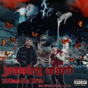 jewelry word (feat. Wade Watts & j.iro) [Explicit]