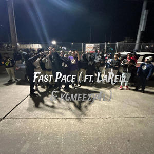 Fast Pace (feat. kgmeezy4l & LaRell) (Explicit)