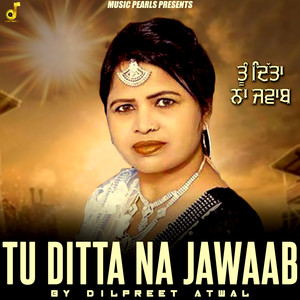 Tu Ditta Na Jawaab