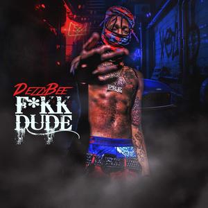 **** Dude (Explicit)