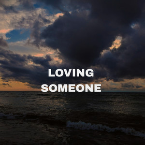 Loving Someone