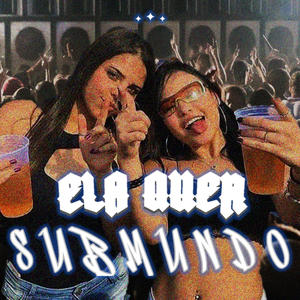 ELA QUER SUBMUNDO (feat. MC Pikachu) (Explicit)