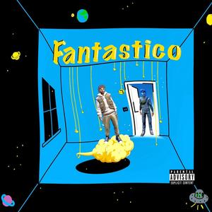 Fantastico (feat. Blu & Chosen1) (Explicit)