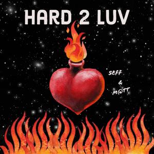 Hard 2 Luv (feat. M@tt) (Explicit)